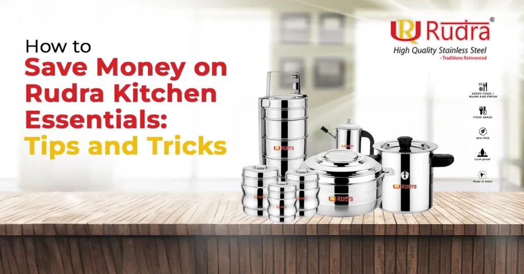 how-to-save-money-on-rudra-kitchen-essentials-tips-and-tricks