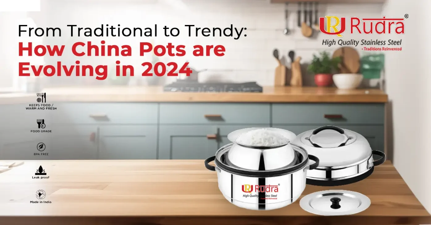 traditional-to-trendy-how-china-pots-evolving-in-twenty-four