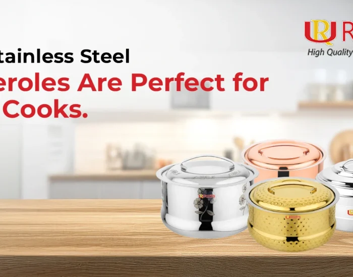 Why Stainless Steel Casseroles Are Perfect for Busy Cooks