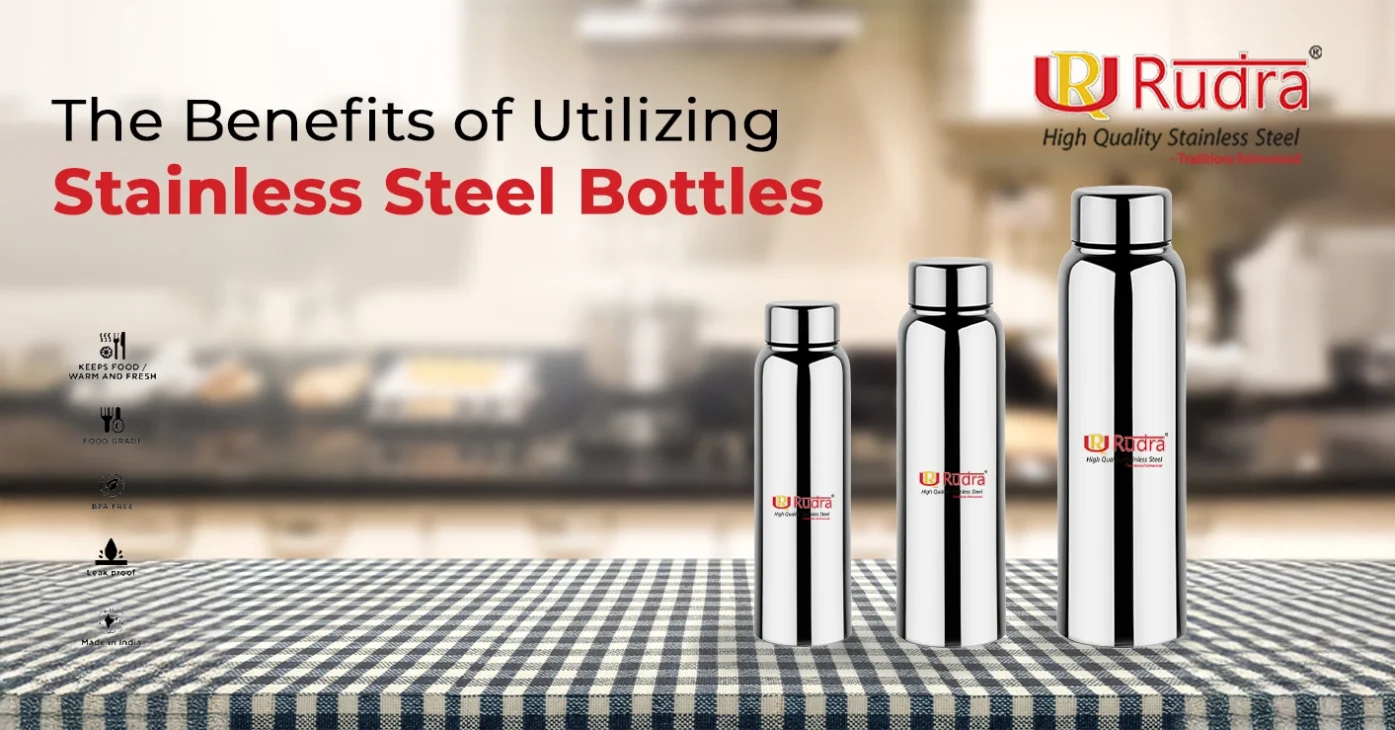 Benefits of Utilizing Stainless Steel Bottles